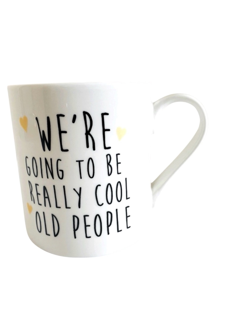 Home Essentials Mug  "We're Going to be Really Cool Old People" White Cup Coffee